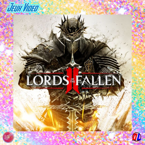 Summer Game Fest 2026 : Lords of the Fallen II confirme sa sortie à l’automne