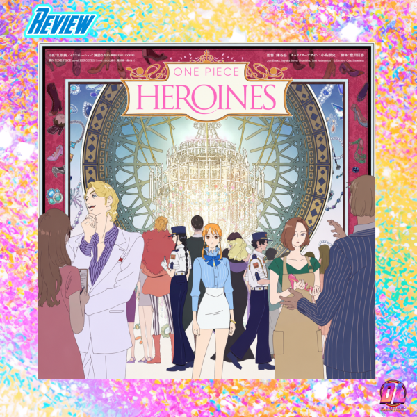 ONE PIECE HEROINES sur Disney+ : un superbe épisode spécial qui offre enfin à Nami et Robin une aventure à leur hauteur
