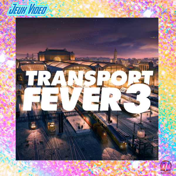 Transport Fever 3 jouable à la Gamescom 2026 : Urban Games dévoile son plus grand jeu de gestion des transports