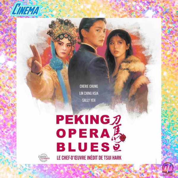 Peking Opera Blues : le chef-d’œuvre de Tsui Hark revient au cinéma en 4K le 21 Octobre 2026