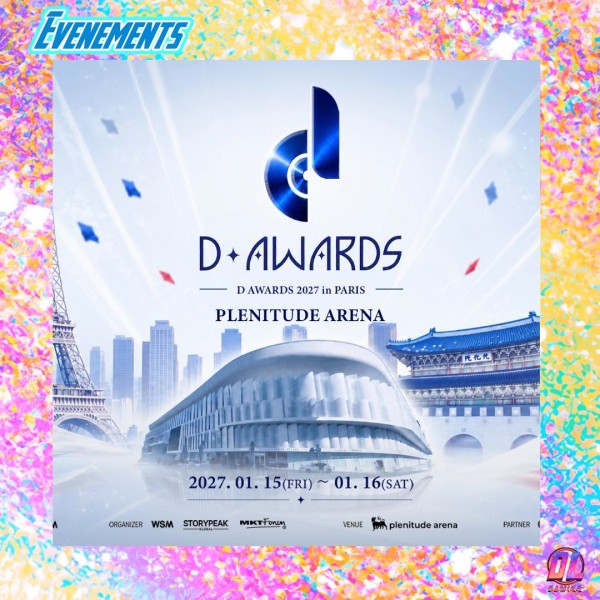 D Awards Paris 2027 : dates, billetterie et premières informations sur la cérémonie K-pop