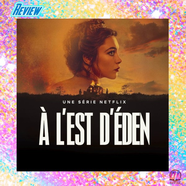 À l’est d’Éden sur Netflix : avis sur la série avec Florence Pugh