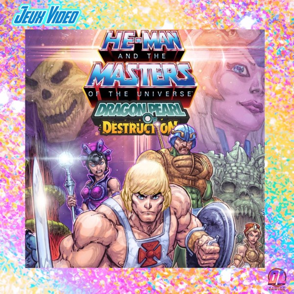 Les Maîtres de l’Univers : Dragon Pearl of Destruction dévoile sa date de sortie