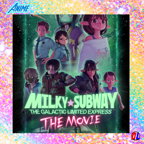 Milky☆Subway L’Express Galactique - Le Film dévoile sa bande-annonce disponible le 1er Juin sur Netflix