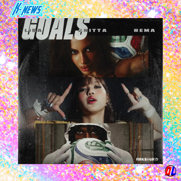 GOALS : le MV de LISA, Anita et Rema est disponible dès maintenant FIFA World Cup 2026